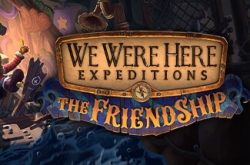 We Were Here Expeditions The FriendShip по сети
