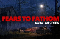 Fears to Fathom Scratch Creek Online